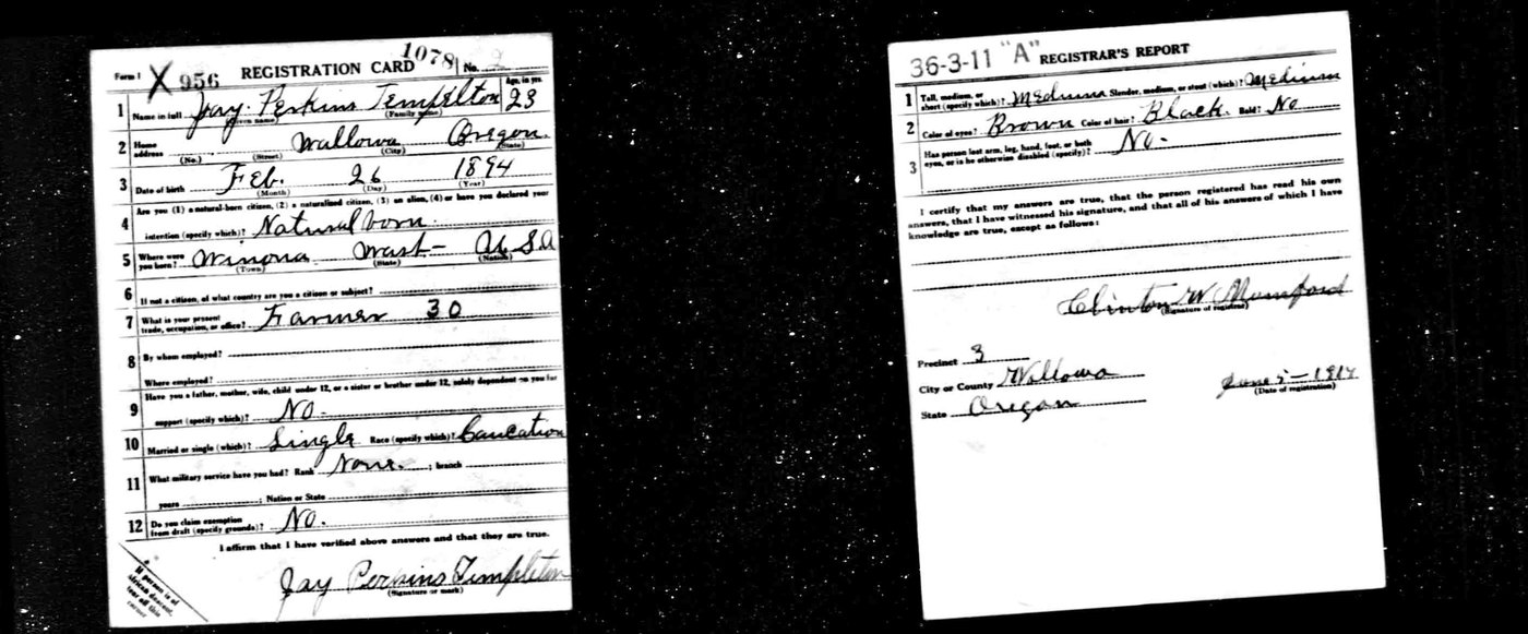 First page of Jay Perkins Templeton 1917 Draft Card, Wallowa County, Oregon